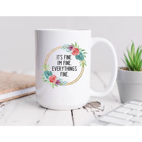 Everything's fine. Coffee Mug BLNDesigns