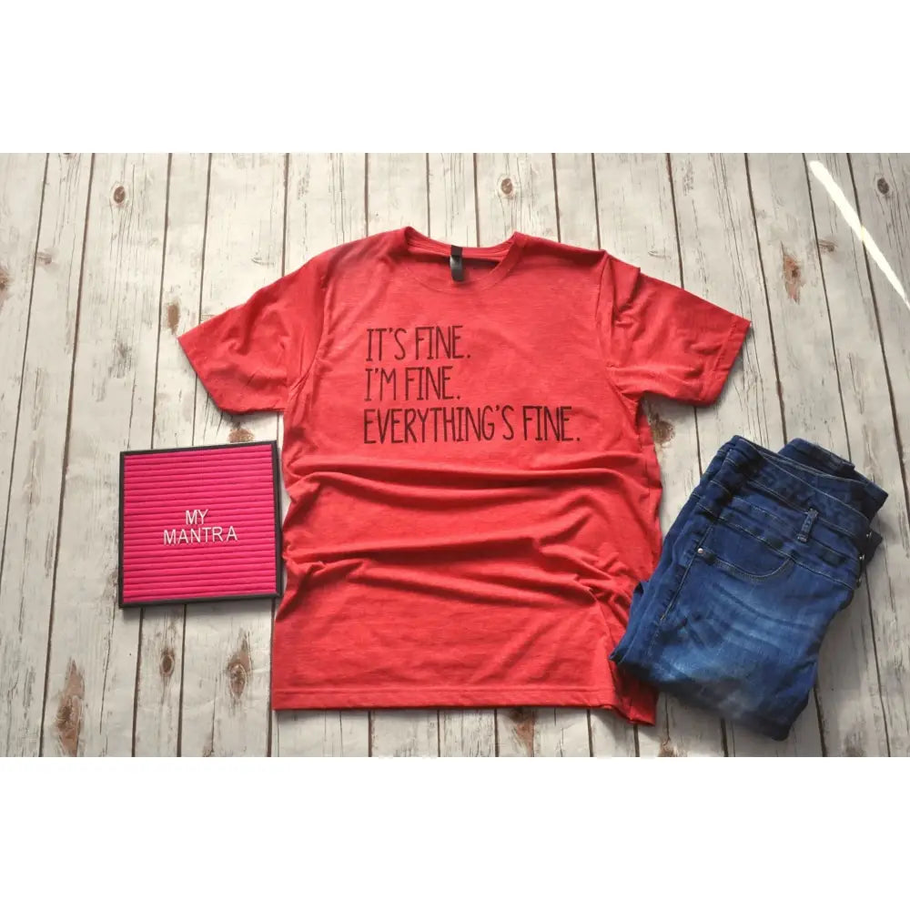 Everything's fine Unisex Shirt BLNDesigns