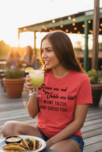 Load image into Gallery viewer, I want tacos and queso too Unisex Shirt