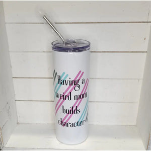 Weird Mom Tumbler BLNDesigns