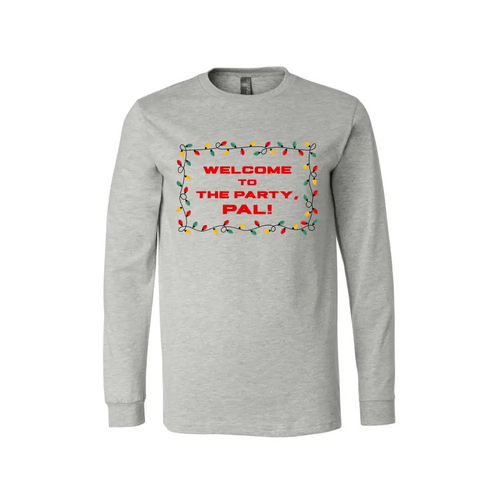 Welcome to the Party Pal Long Sleeve Shirt