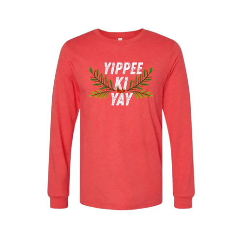 Yippee Ki Yay Long Sleeve Shirt