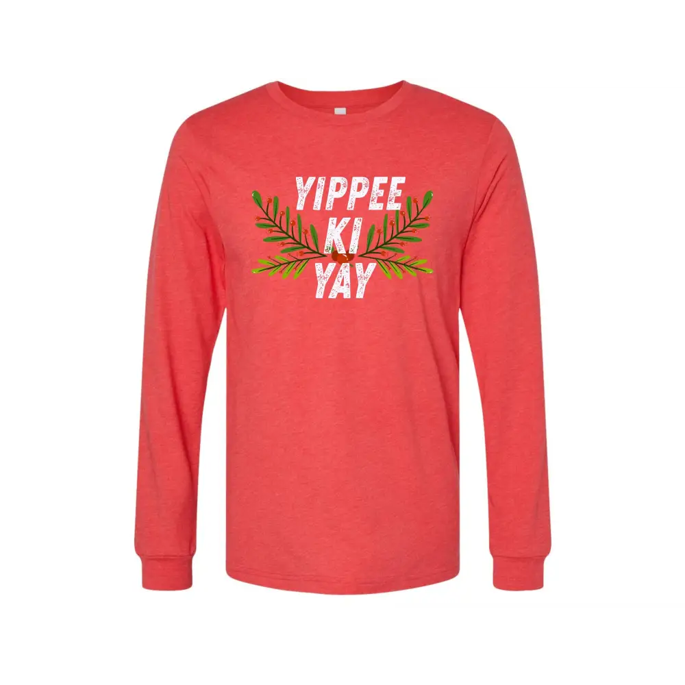 Yippee Ki Yay Long Sleeve Shirt