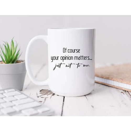 Your opinion Coffee Mug BLNDesigns