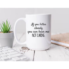 Load image into Gallery viewer, If you listen closely Coffee Mug BLNDesigns