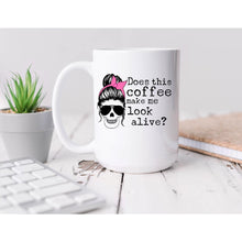 Load image into Gallery viewer, Look alive Coffee Mug BLNDesigns