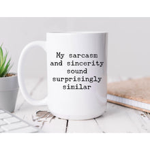 Load image into Gallery viewer, Sarcasm and Sincerity Coffee Mug BLNDesigns