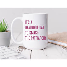 Load image into Gallery viewer, Smash the patriarchy Coffee Mug BLNDesigns