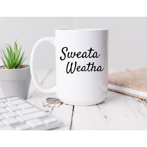 Sweata Weatha Coffee Mug BLNDesigns