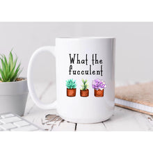 Load image into Gallery viewer, What the fucculent Coffee Mug BLNDesigns